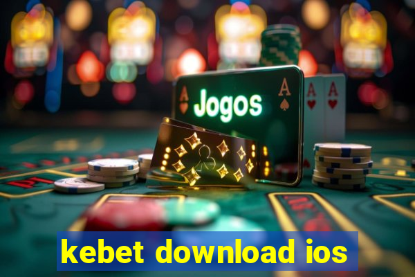 kebet download ios